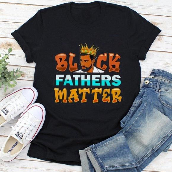 Black King Fathers Matter Shirt - Picture 1 of 4